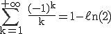 3$\rm\Bigsum_{k=1}^{+\infty} \fr{(-1)^k}{k}=1-\ell n(2)